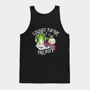 Lettuce Turnip The Beet Tank Top